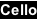 Cello