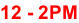 12 - 2pm